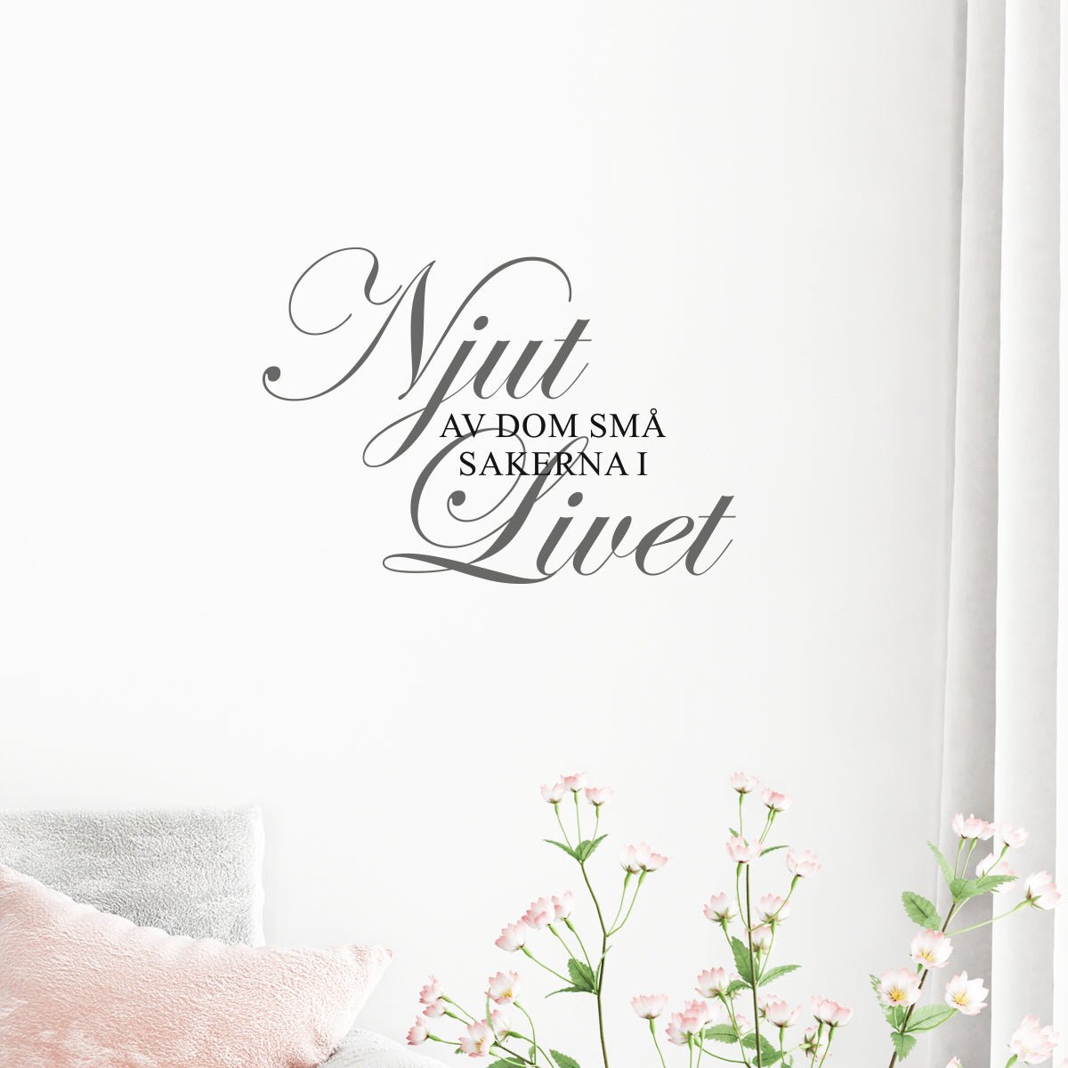 Väggord Njut av dom små sakerna - Dekortorget