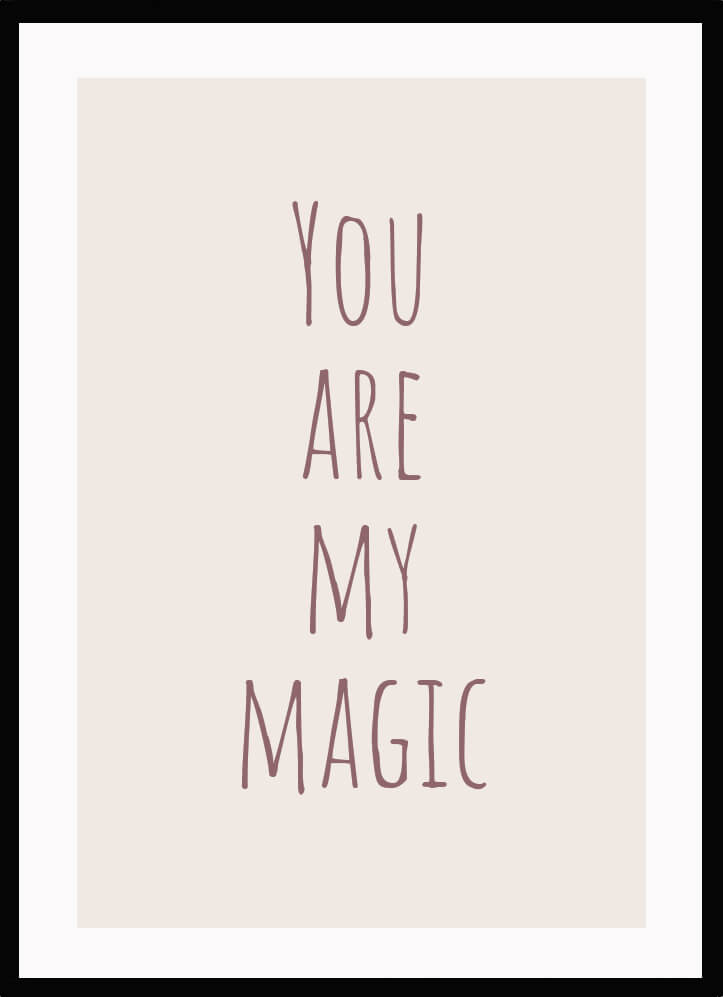 Poster Magic featuring the text 'You Are My Magic' in a playful design for kids' rooms.