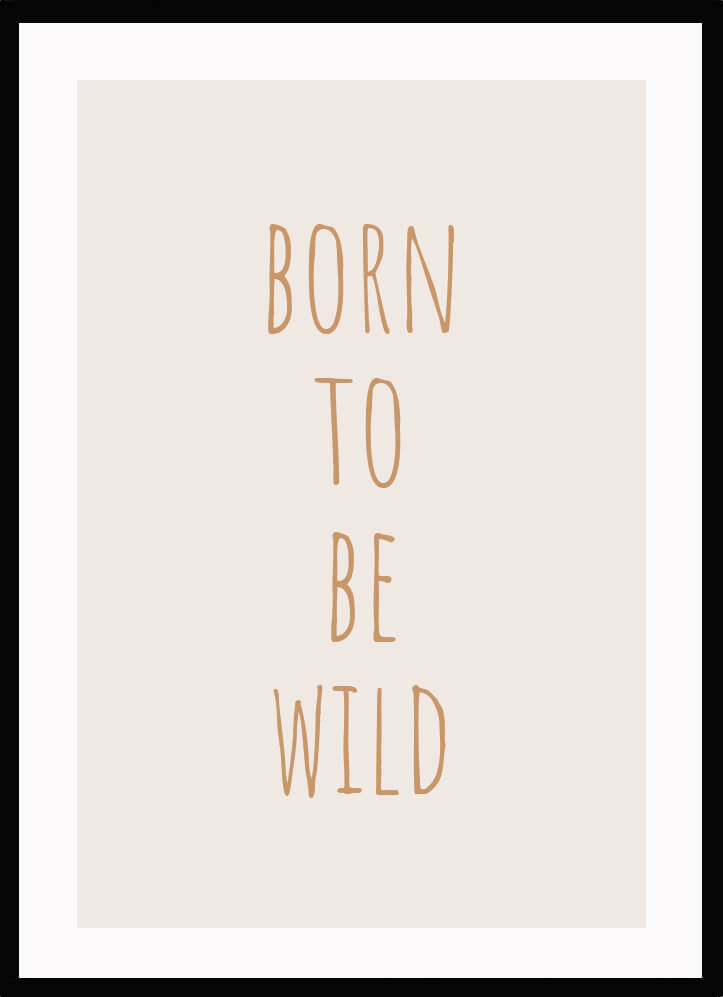 Poster Wild featuring the text 'Born to be Wild' in a charming design for children's room decor.
