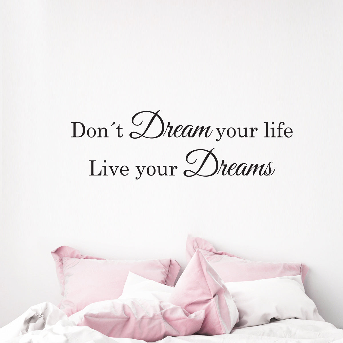Väggord Don´t dream your life
