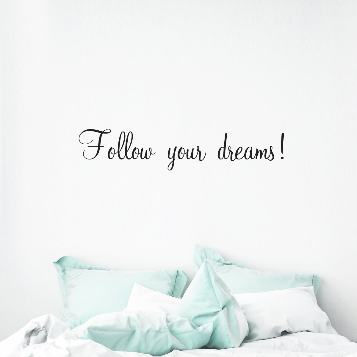 Väggord Follow your dreams