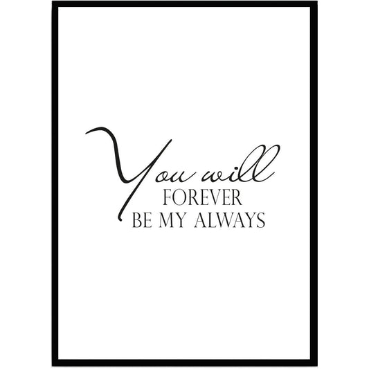 Poster Forever be my always - Dekortorget