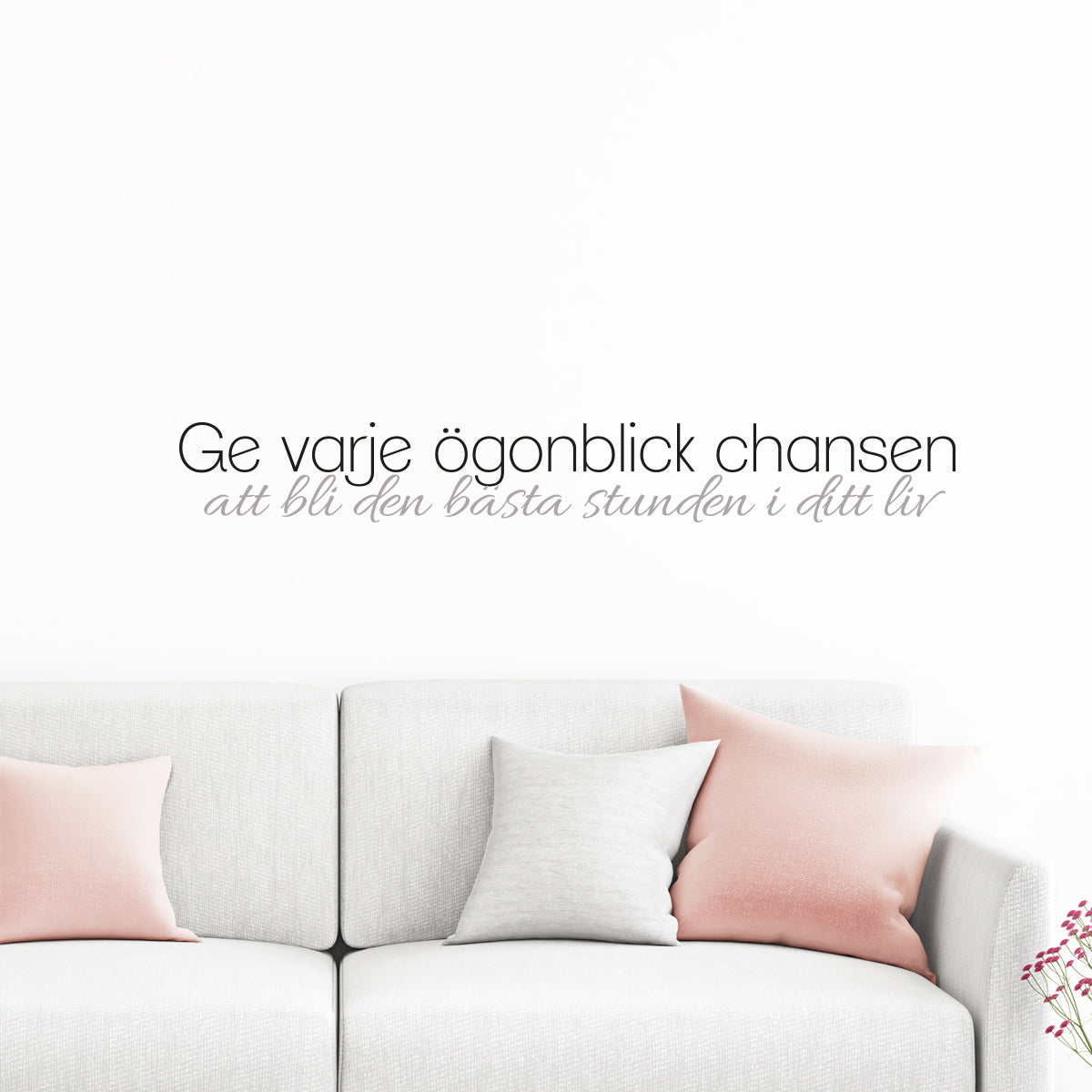 Väggord Varje ögonblick