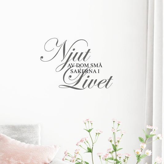 Väggord Njut av dom små sakerna - Dekortorget
