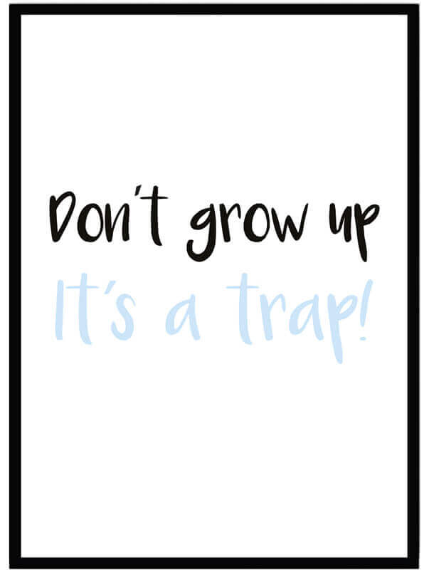 Poster Don´t grow up blå - Dekortorget